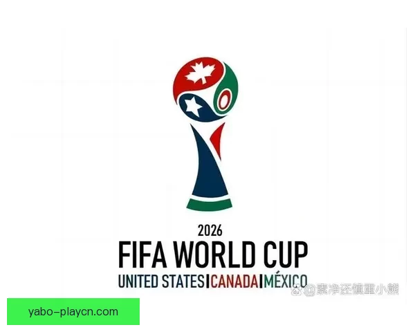 聚焦二〇二六世界杯参赛球队扩军背景下世界足球实力版图新变化趋